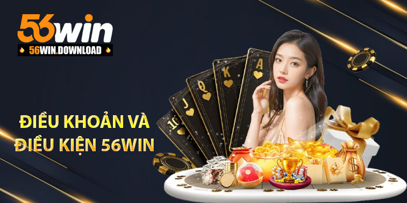 Điều khoản và điều kiện 56Win